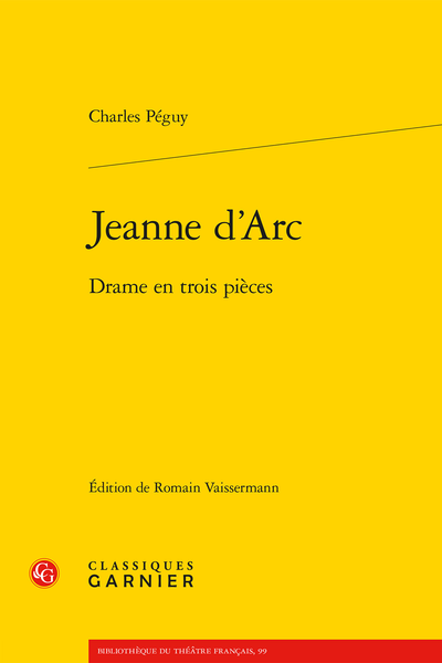 Charles Péguy, Jeanne d’Arc. Drame en trois pièces (éd. Romain Vaissermann)