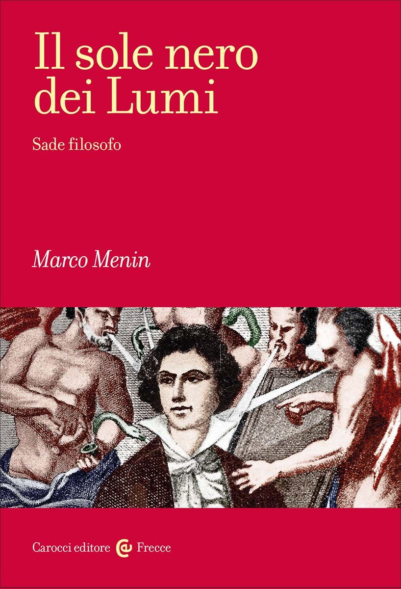 Marco Menin, Il sole nero dei Lumi. Sade filosofo