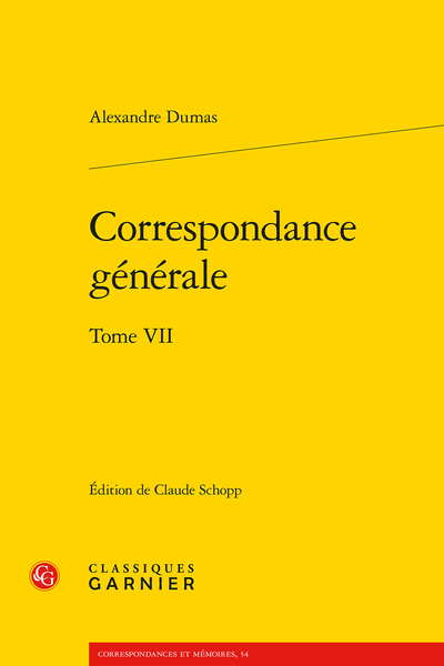 Alexandre Dumas, Correspondance générale. Tome VII (éd. Claude Schopp)