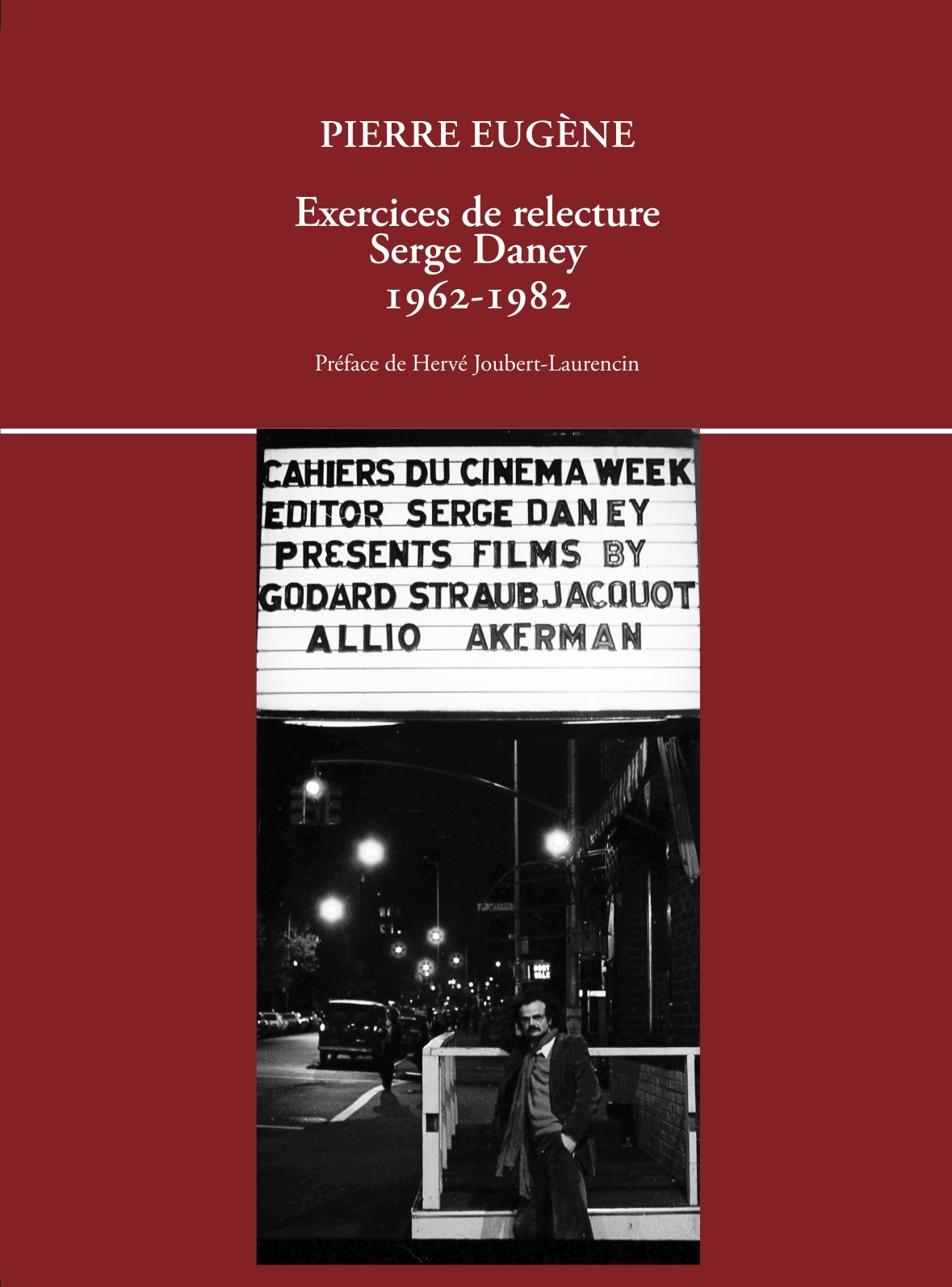 Pierre Eugène, Exercices de relecture. Serge Daney 1962-1982