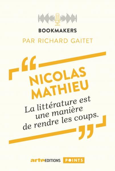 Nicolas Mathieu & Richard Gaitet, La littérature est une manière de rendre les coups. Bookmakers 