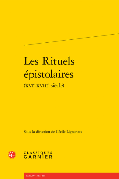 Cécile Lignereux (dir.), Les Rituels épistolaires (XVIe-XVIIIe siècle) 