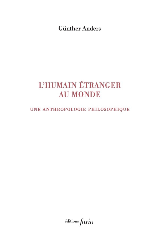 Günther Anders, L’Humain étranger au monde. Une anthropologie philosophique