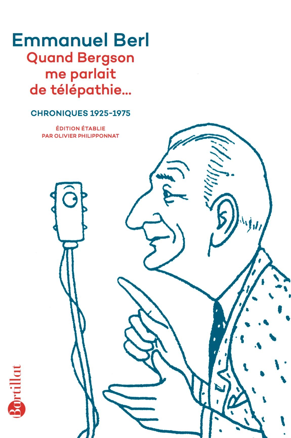 Emmanuel Berl, Quand Bergson me parlait de télépathie… Chroniques 1925-1975