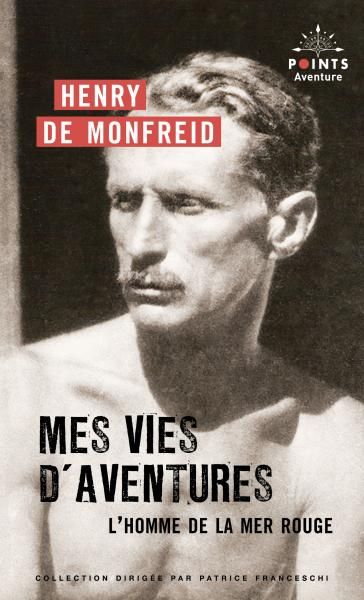 Henry de Monfreid, Mes vies d'aventures