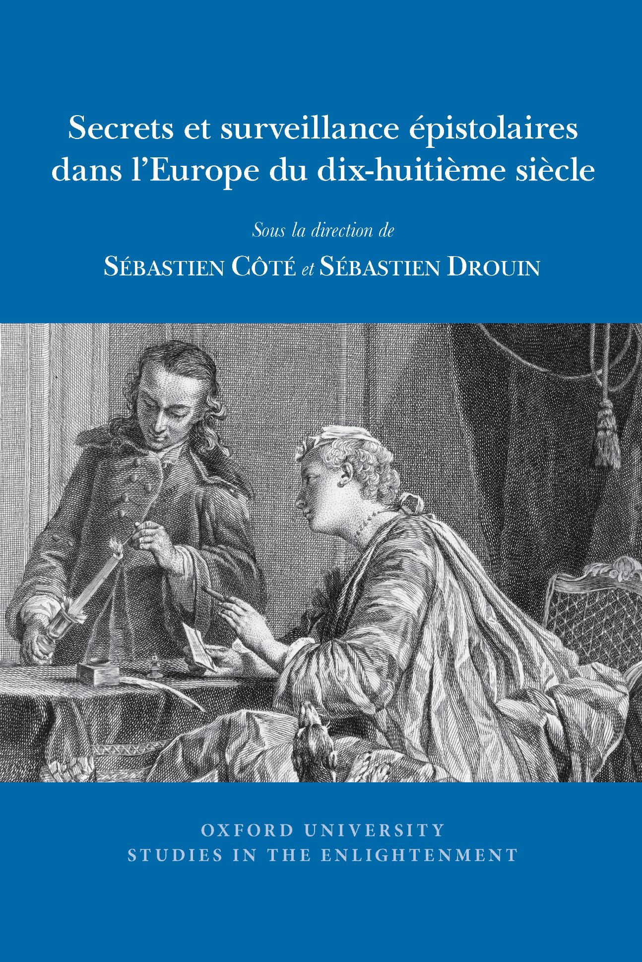 Sébastien Drouin & Sébastien Côté (dir.), Secrets et surveillance épistolaires dans l’Europe du dix-huitième siècle