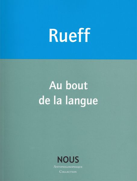 Martin Rueff, Au bout de la langue