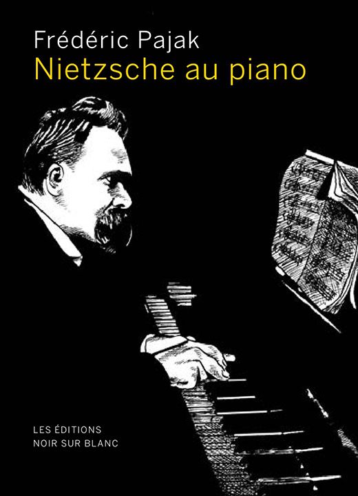 Frédéric Pajak, Nietzsche au piano