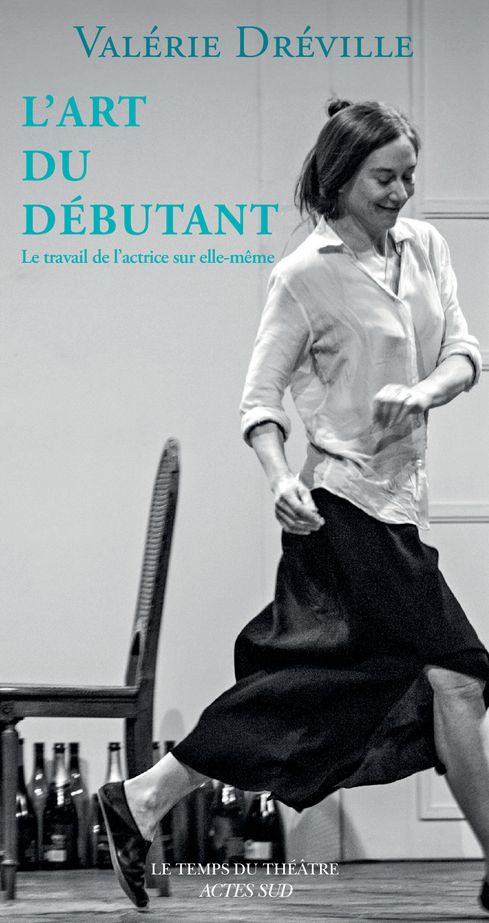 Valérie Dréville, L'art du débutant