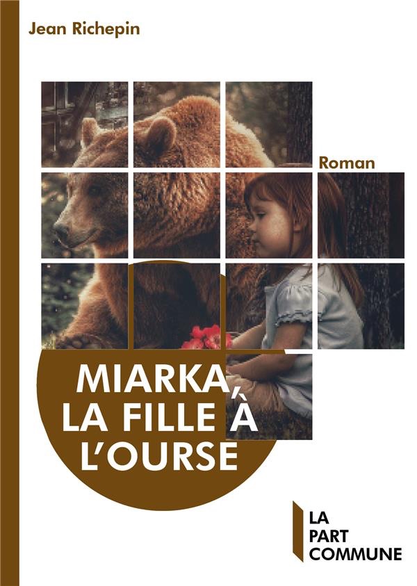 Jean Richepin, Miarka, la fille à l'Ourse