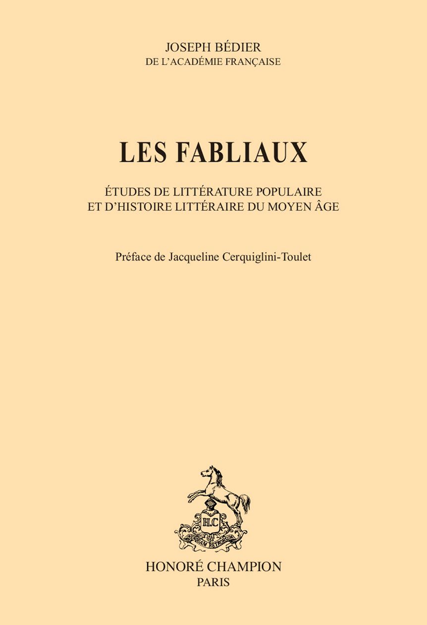 Joseph Bédier, Les Fabliaux, Études de littérature populaire et d’histoire littéraire du Moyen Âge (préf. de Jacqueline Cerquiglini-Toulet)