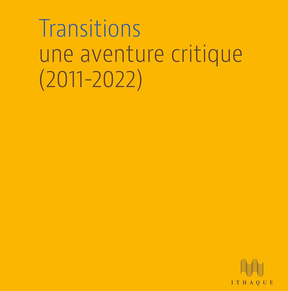 Jérôme David, Hélène Merlin-Kajman (dir.), Transitions. Une aventure critique (2011-2022)