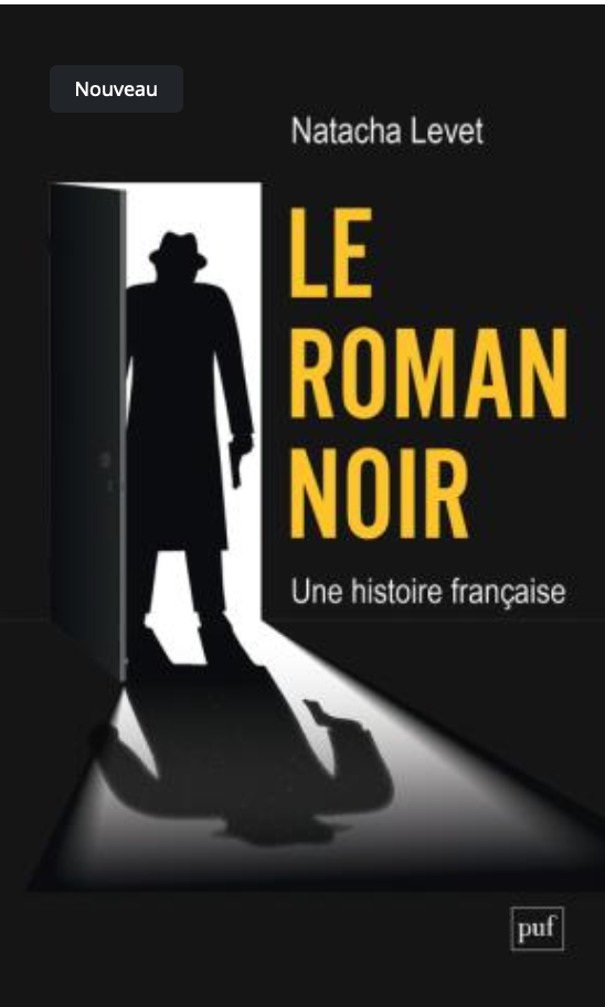 Natacha Levet, Le roman noir. Une histoire française