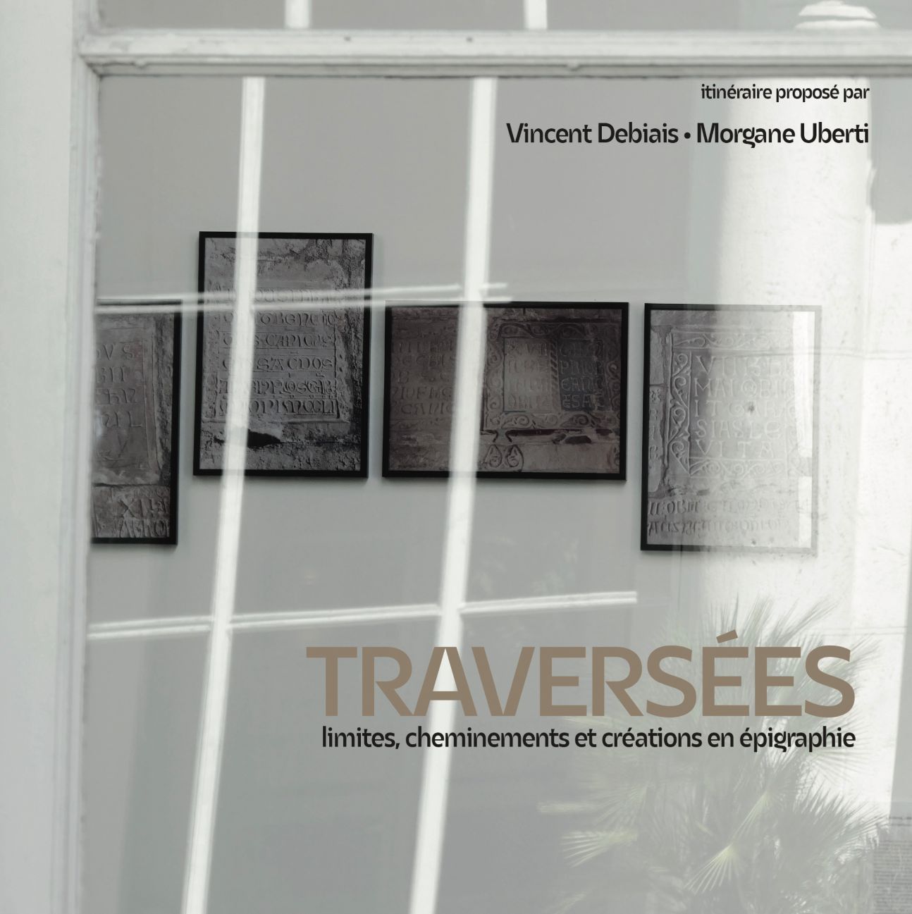 Vincent Debiais, Morgane Uberti (dir.), Traversées. Limites, cheminements et créations en épigraphie