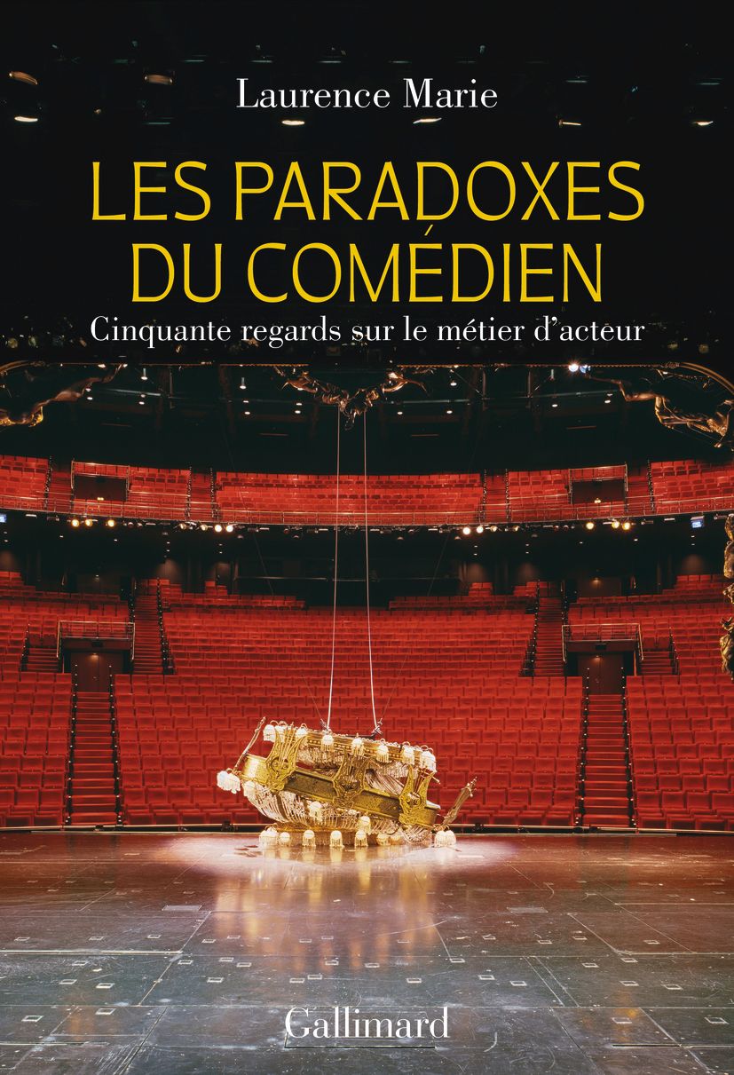 Laurence Marie, Les Paradoxes du comédien. Cinquante regards sur le métier d’acteur