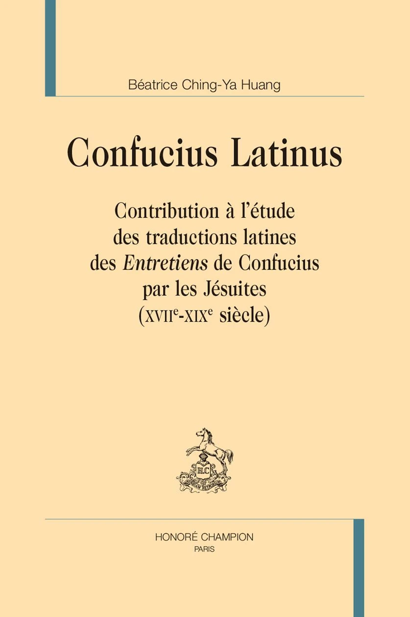 B atrice Ching Ya Huang Confucius latinus. Contribution l tude