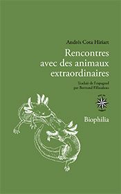 Andrès Cota Hiriart, Rencontres avec des animaux extraordinaires