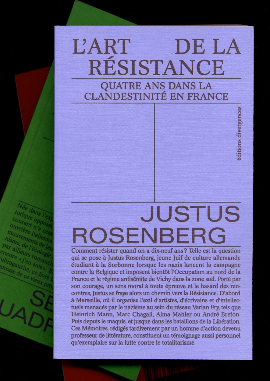 Justus Rosenberg, L'art de la résistance. Quatre ans dans la clandestinité en France