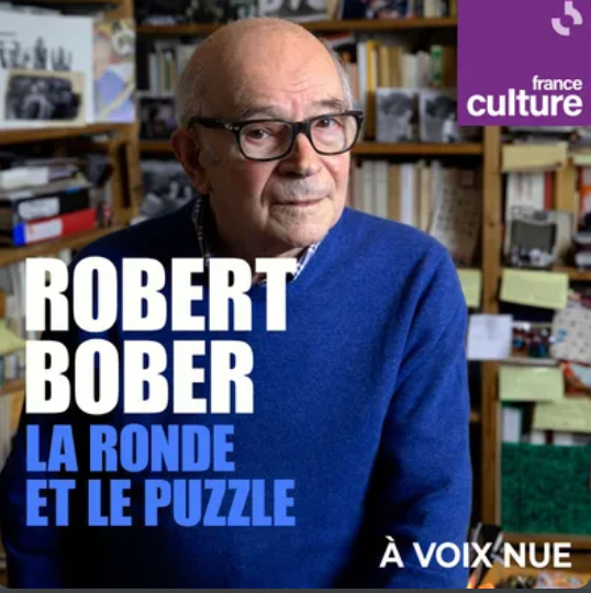 Robert Bober, la ronde et le puzzle (France Culture)