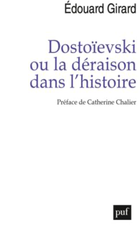 Édouard Girard, Dostoïevski ou la déraison dans l'histoire