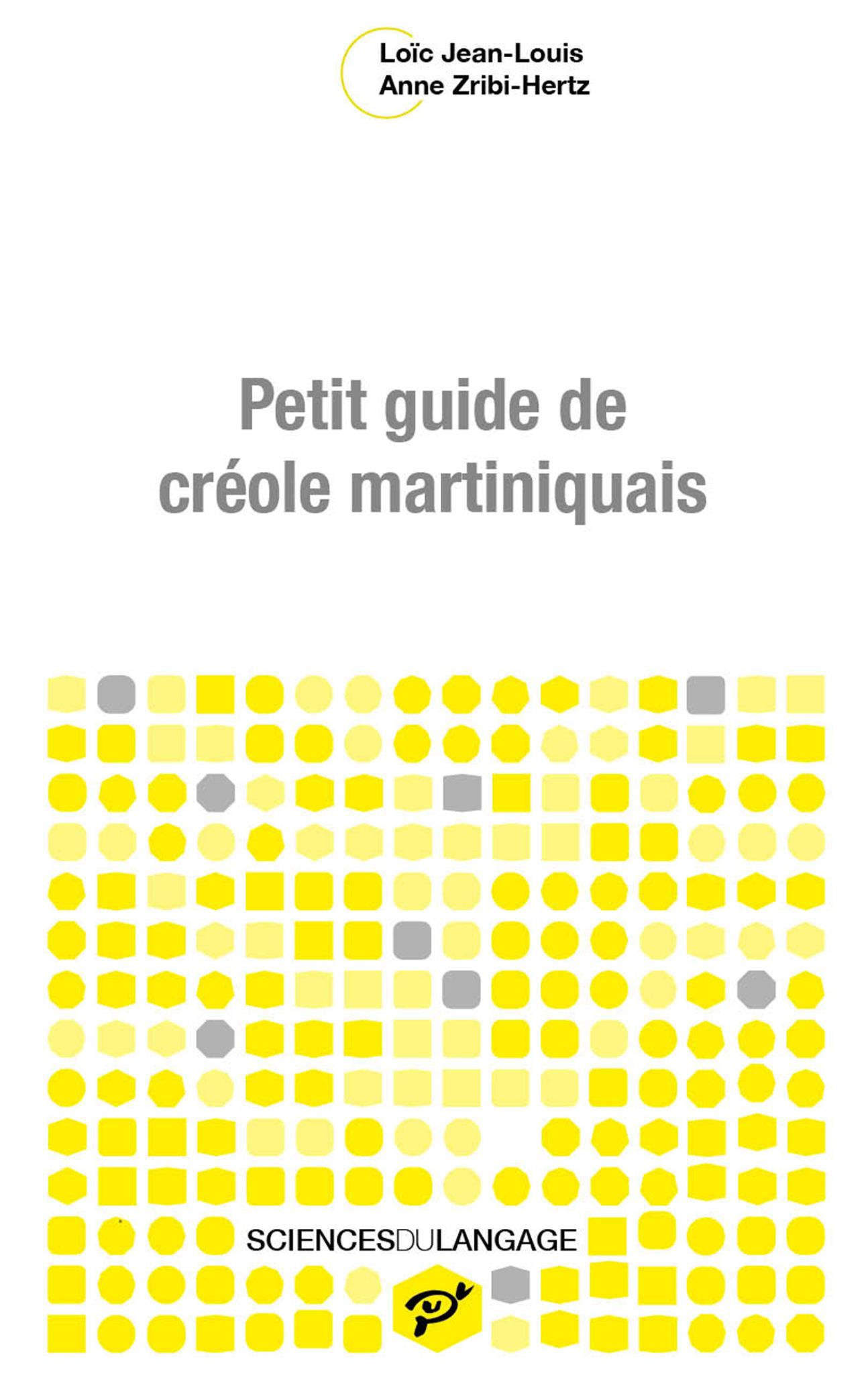 Jean-Louis Loïc & Anne Zribi-Hertz, Petit guide de créole martiniquais