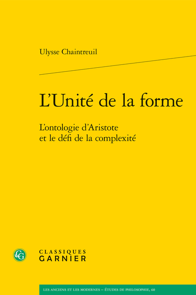 Ulysse Chaintreuil, L'Unité de la forme. L’ontologie d’Aristote et le défi de la complexité