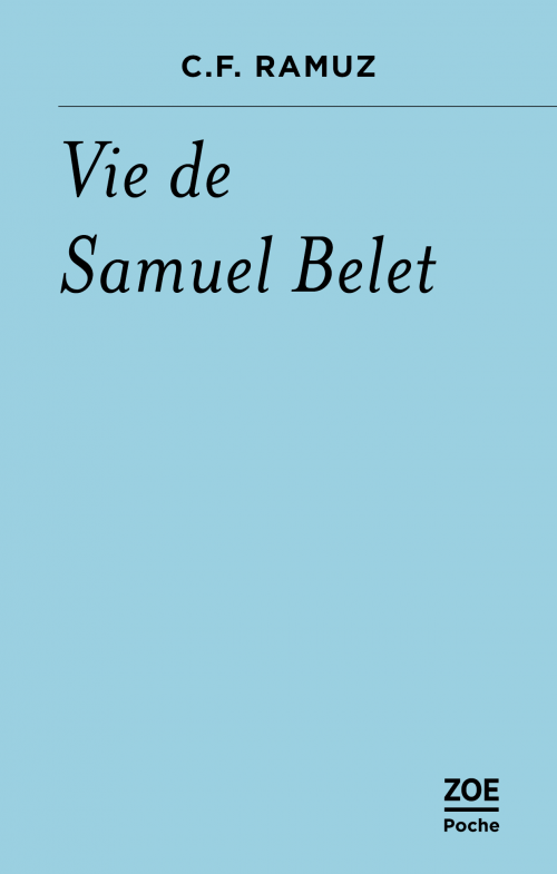 C. F. Ramuz, Vie de Samuel Belet (introd. de Philippe Forest)