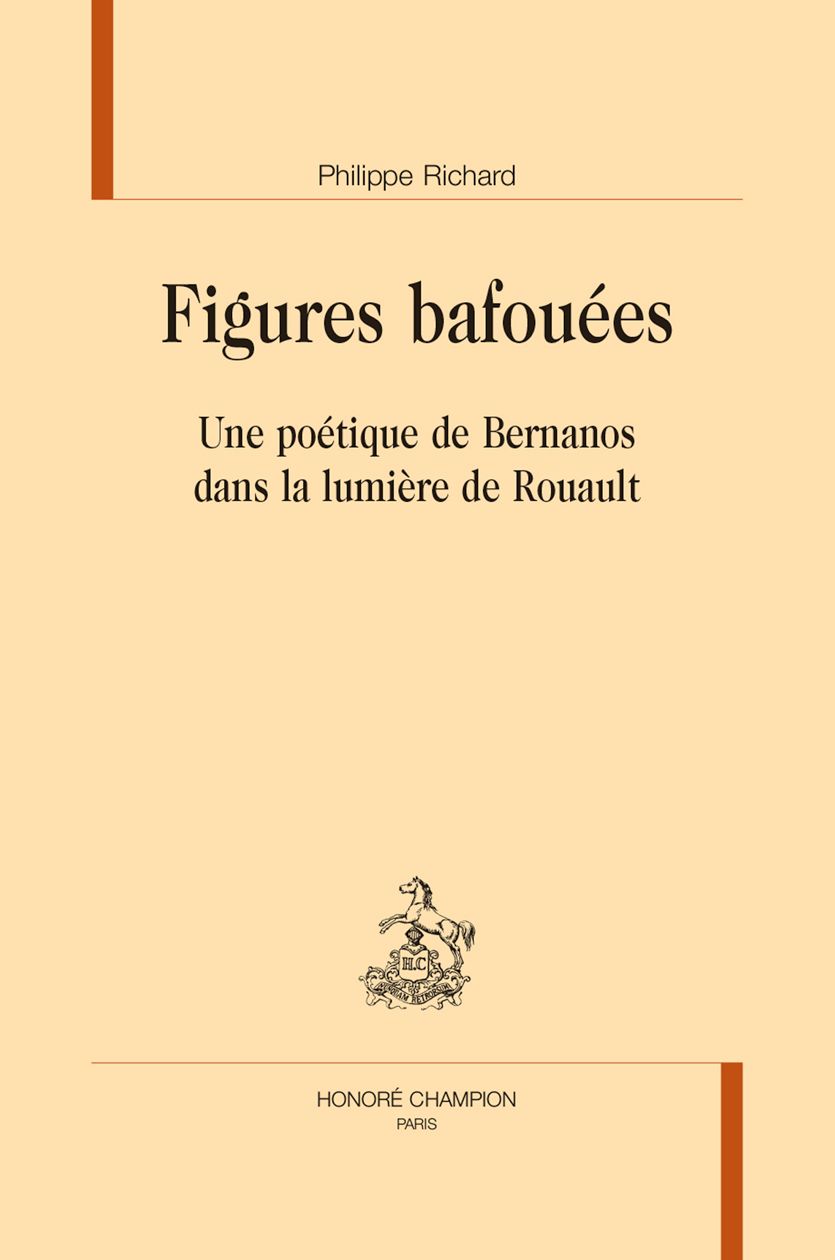 Philippe Richard, Figures bafouées. Une poétique de Bernanos dans la lumière de Rouault.