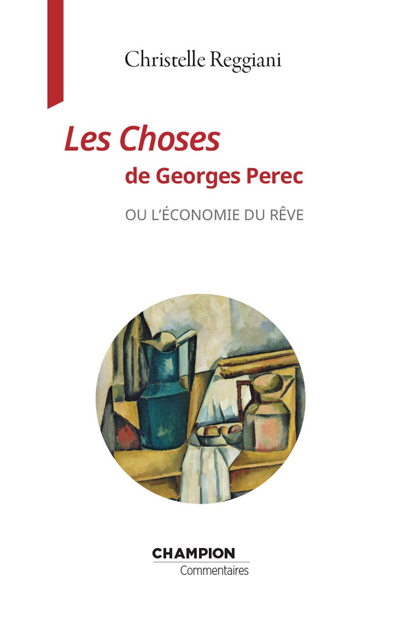 Christelle Reggiani, Les Choses de Georges Perec, ou l'économie du rêve