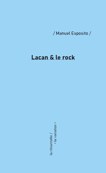 Manuel Esposito, Lacan & le rock