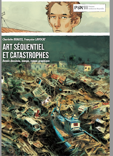 Charlotte Krauss, Françoise Lavocat, Art séquentiel et catastrophes. Bande dessinée, manga, roman graphique