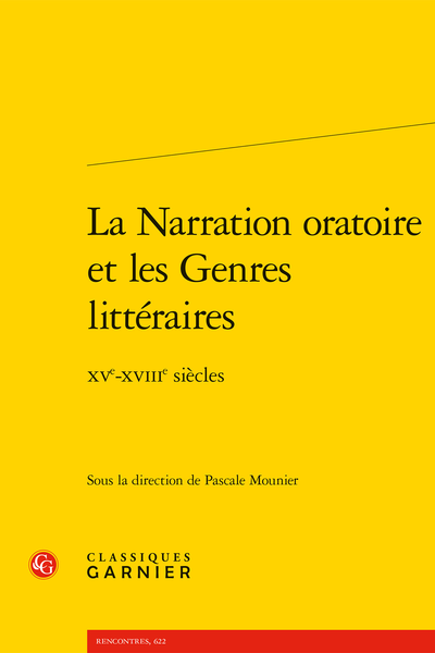 Pascale Mounier, La Narration oratoire et les Genres littéraires XVe-XVIIIe siècles