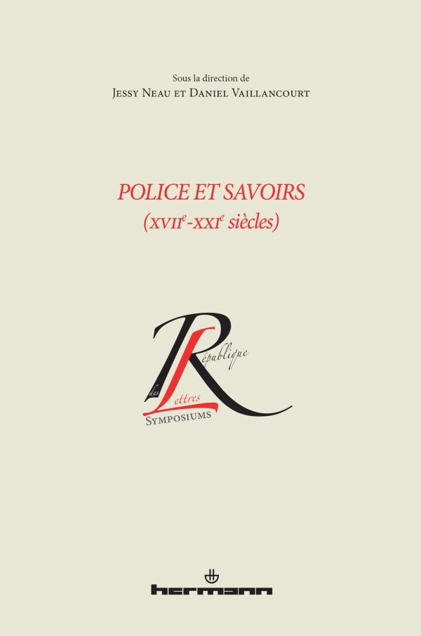 Jessy Neau & Daniel Vaillancourt (dir.), Police et savoirs (XVIIe-XXIe siècles)