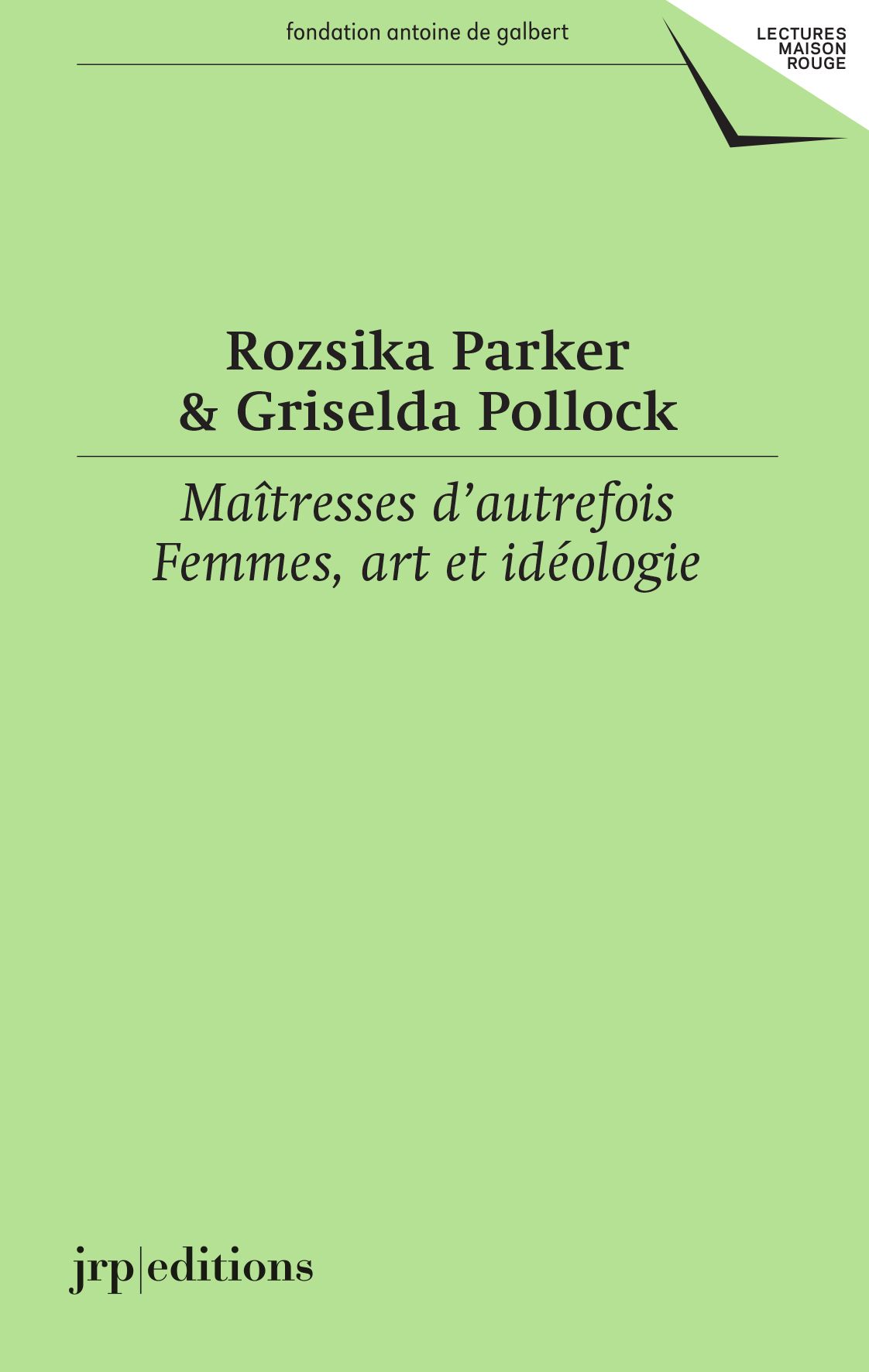 Rozsika Parker & Griselda Pollock, Maîtresses d'autrefois – Femmes, art et idéologie