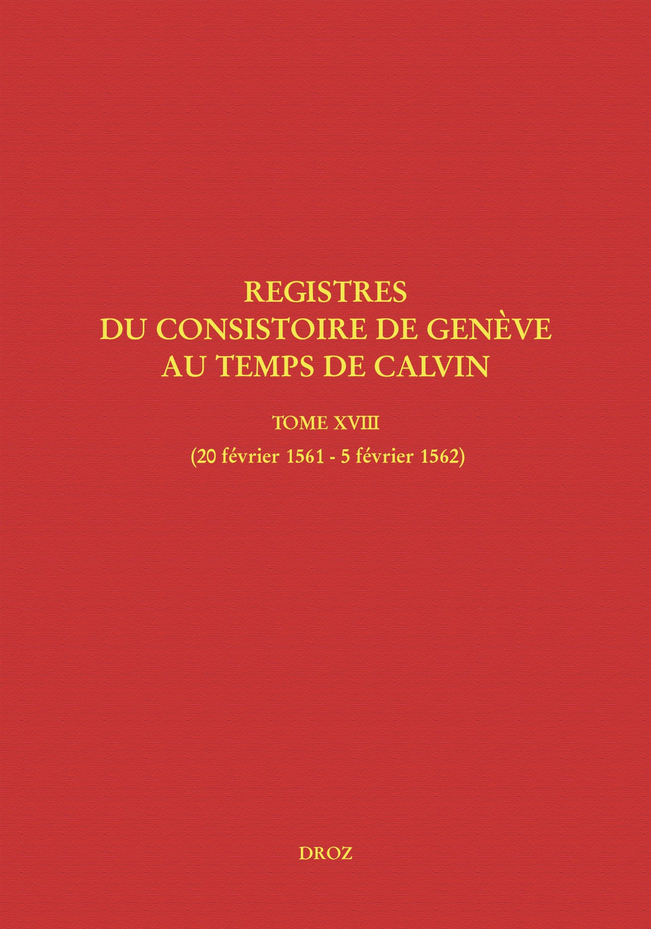 Isabella M. Watt, Jeffrey R. Watt, Registres du Consistoire de Genève au temps de Calvin