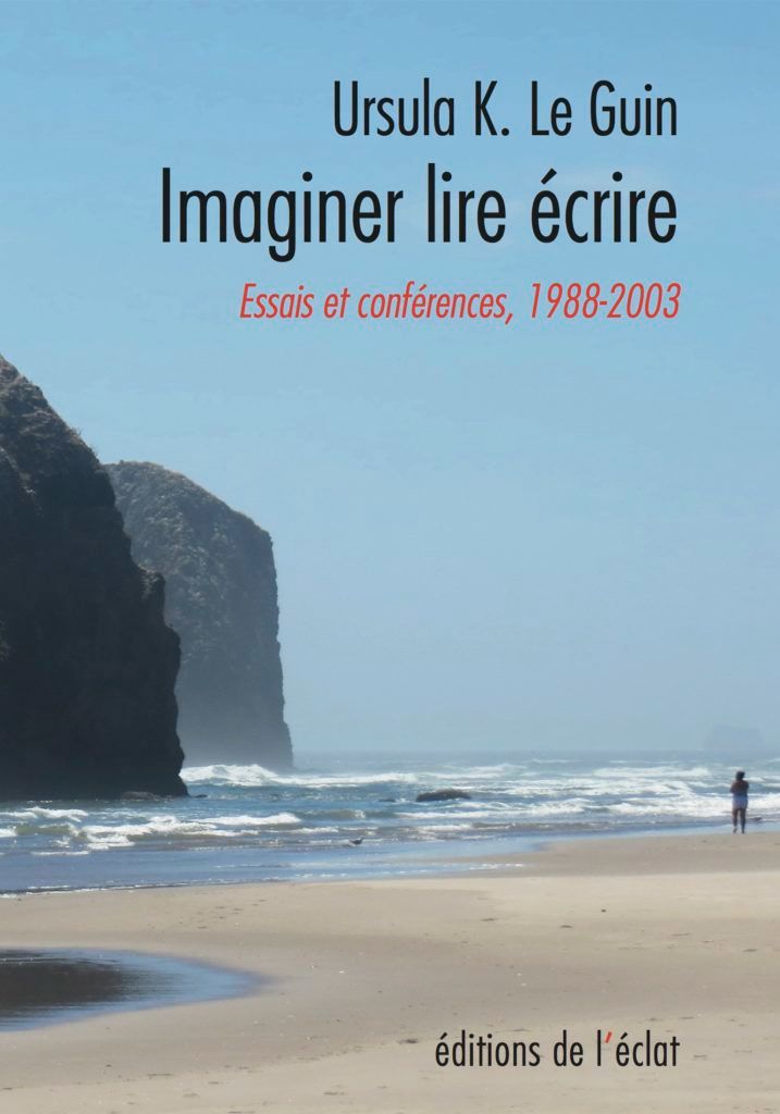 Ursula K. Le Guin, Imaginer lire écrire. Essais et conférences 1988-2003