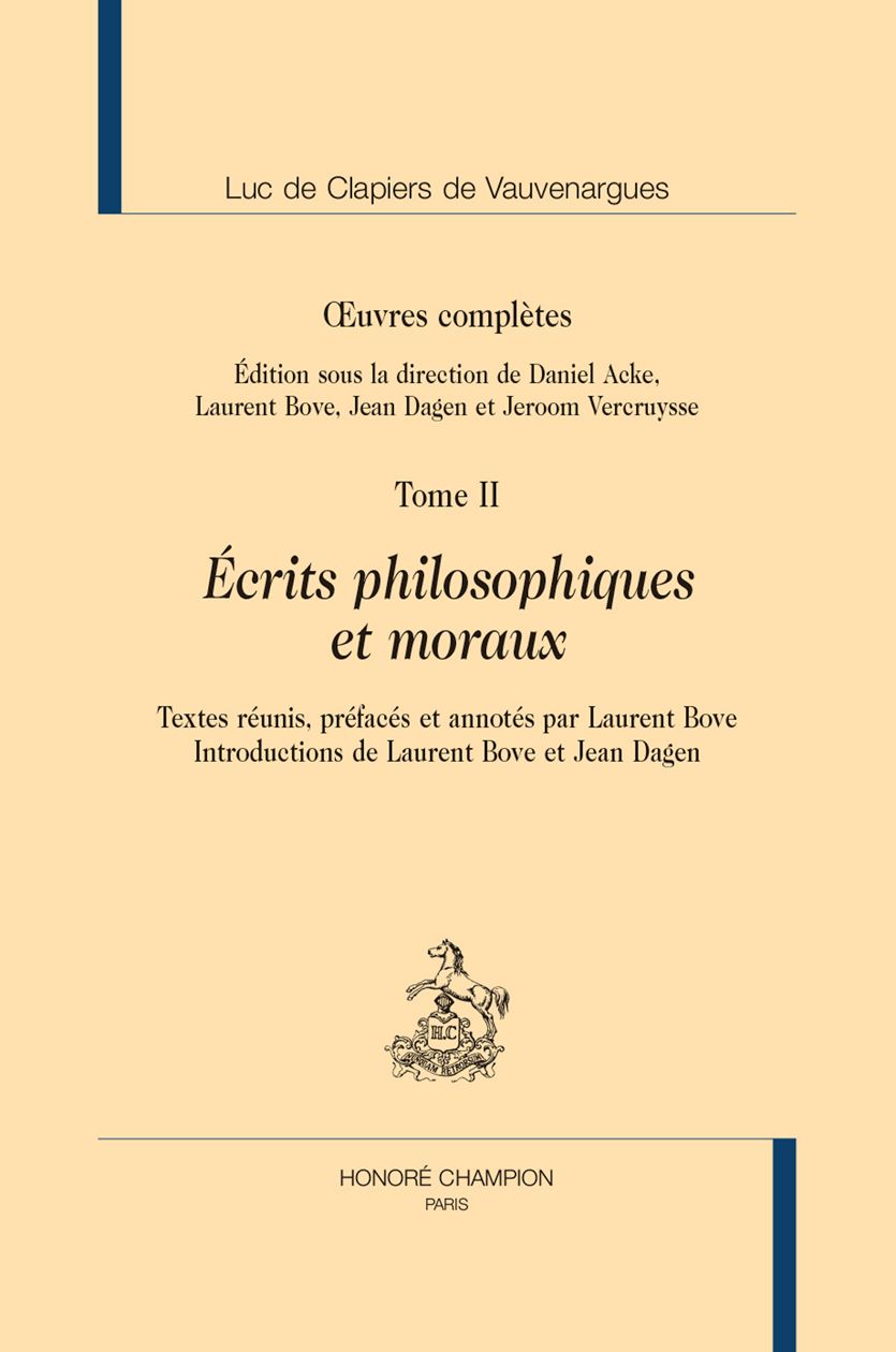 Luc de Clapier de Vauvenargues. Œuvres complètes, t. II : Écrits philosophies et moraux (éd. Laurent Bove, Jean Dagen)