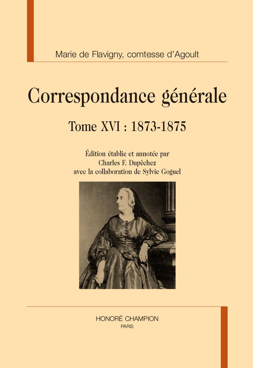 Marie de Flavigny, Correspondance générale. Tome XVI : 1873-1875 (éd. Charles F. Dupêchez)