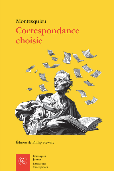 Montesquieu, Correspondance choisie, Philip Stewart (éd. scien.)