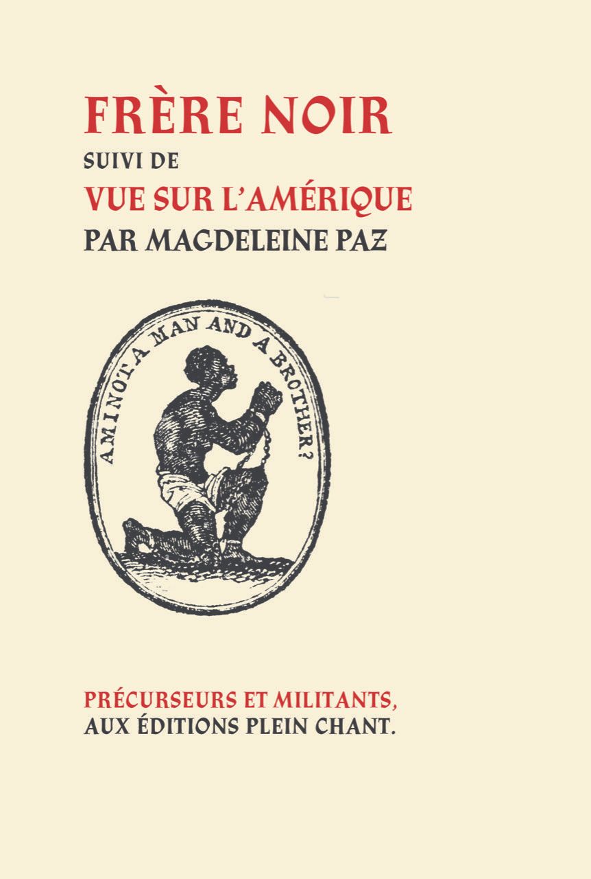 Magdeleine Paz, Frère Noir suivi de Vue sur l'Amérique