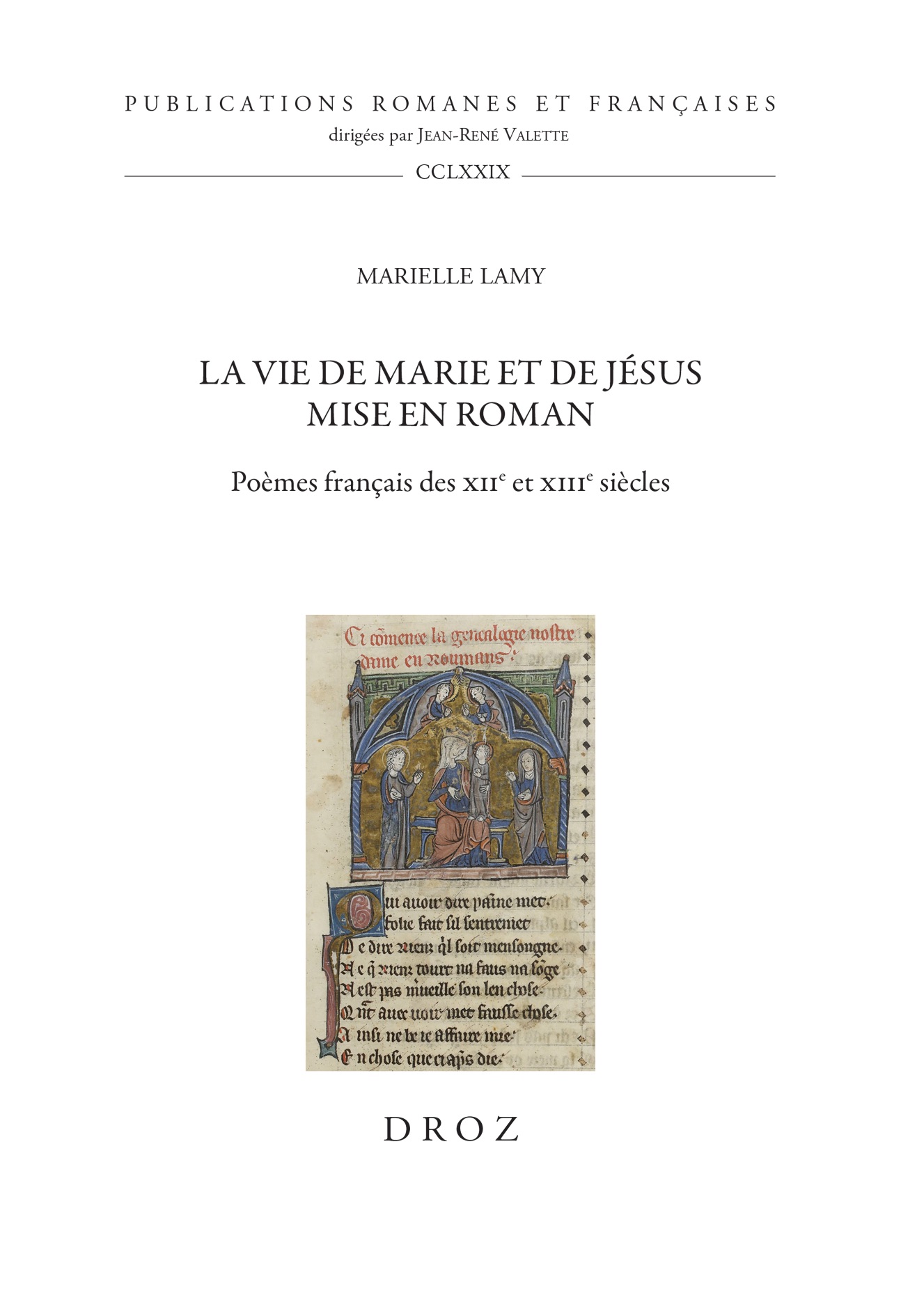 La vie de Marie et de Jésus mise en roman. Poèmes français des XIIe et XIIIe siècles (éd. Marielle Lamy)