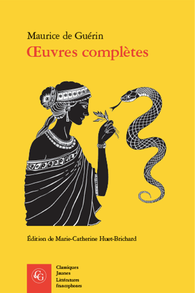 Maurice de Guérin, Œuvres complètes (éd. Marie-Catherine Huet-Brichard)