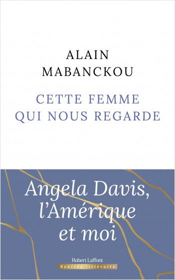 Alain Mabanckou, Cette femme qui nous regarde. Angela Davis, l'Amérique et moi