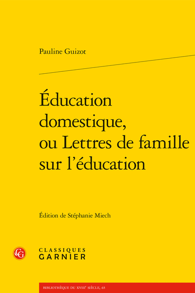 Pauline Guizot, Éducation domestique, ou Lettres de famille sur l’éducation (éd. Stéphanie Miech)