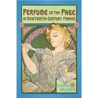 Rencontre avec Cheryl Krueger pour Perfume on the Page in Nineteenth-Century France (Séminaire 