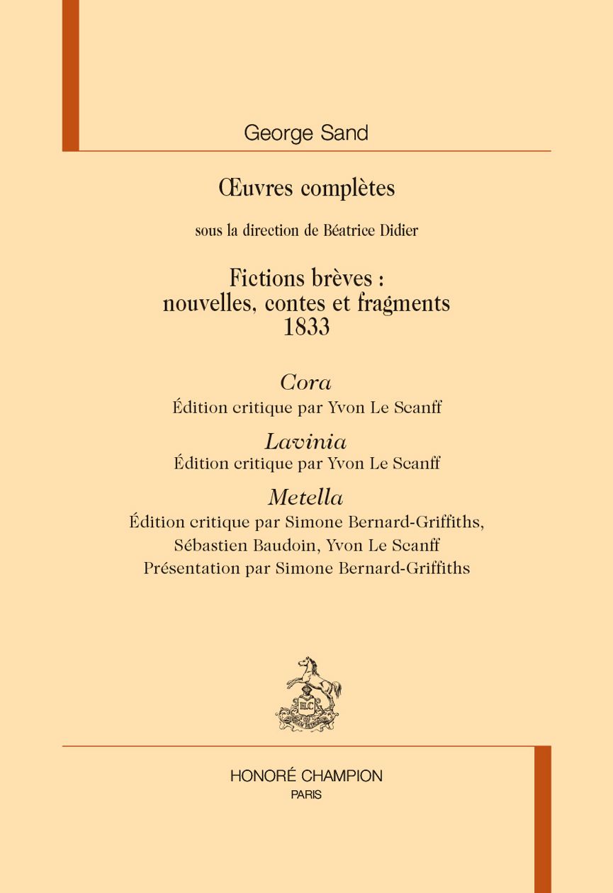 George Sand, Œuvres complètes. Fictions brèves. 1833 : Cora, Lavinia et Metella (ed. Yvon Le Scanff, Sébastien Baudoin & Simon Bernard-Griffiths)