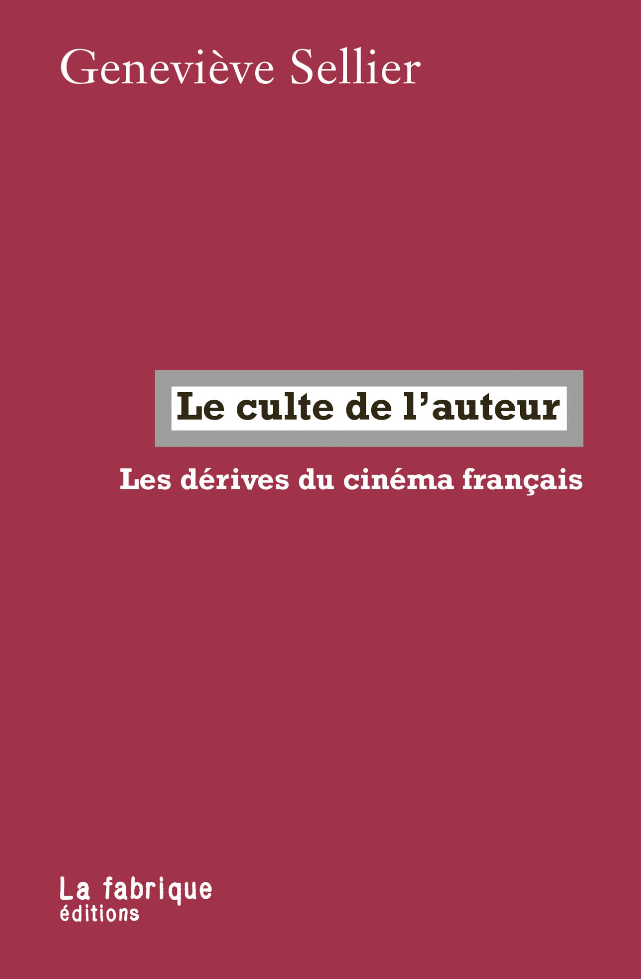 Geneviève Sellier, Le culte de l'auteur. Les dérives du cinéma français