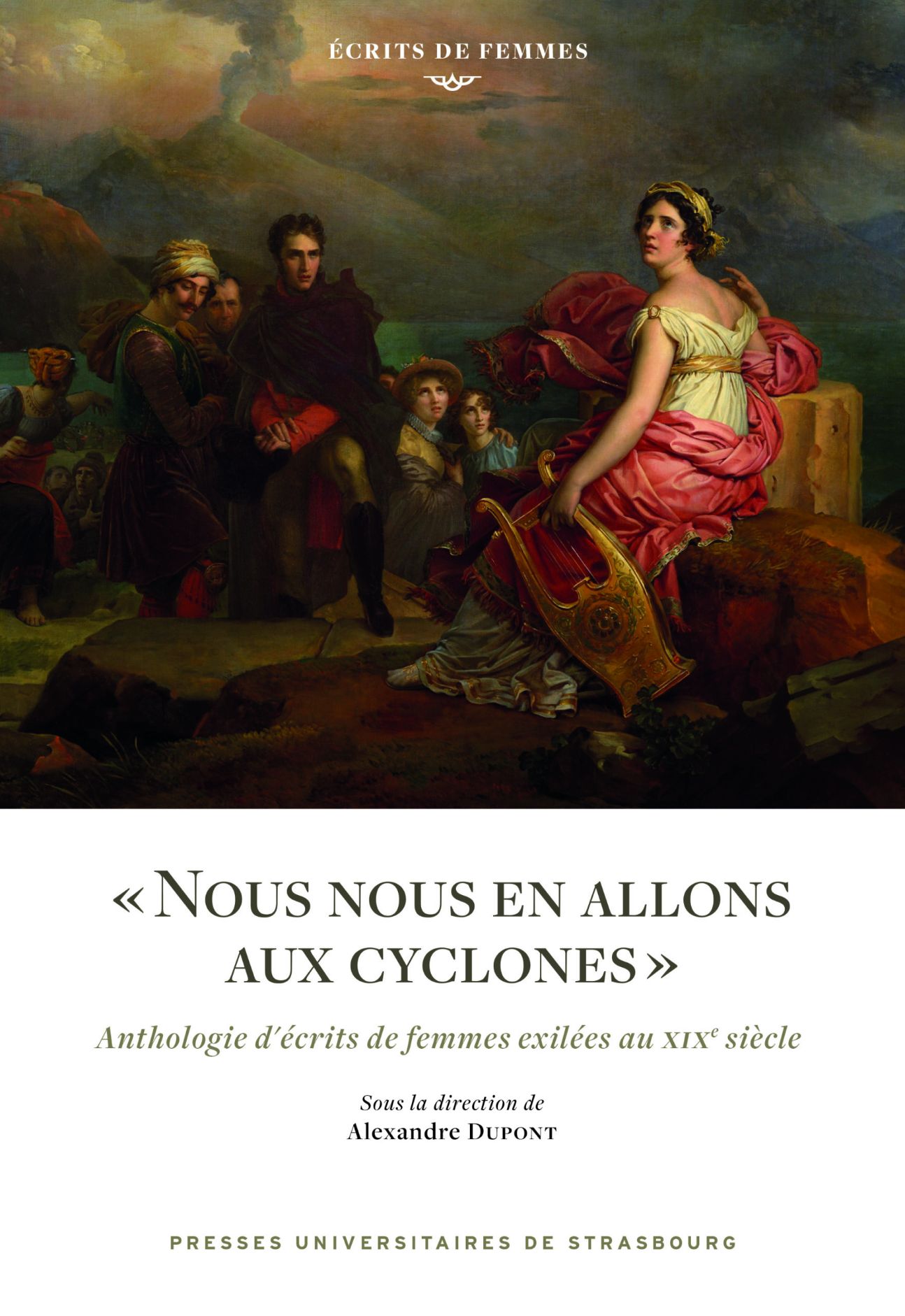 Dupont Alexandre (dir.), « Nous nous en allons aux cyclones ». Anthologie d’écrits de femmes exilées au XIXe siècle