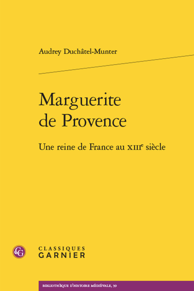 Audrey Duchâtel-Munter, Marguerite de Provence. Une reine de France au XIIIe siècle