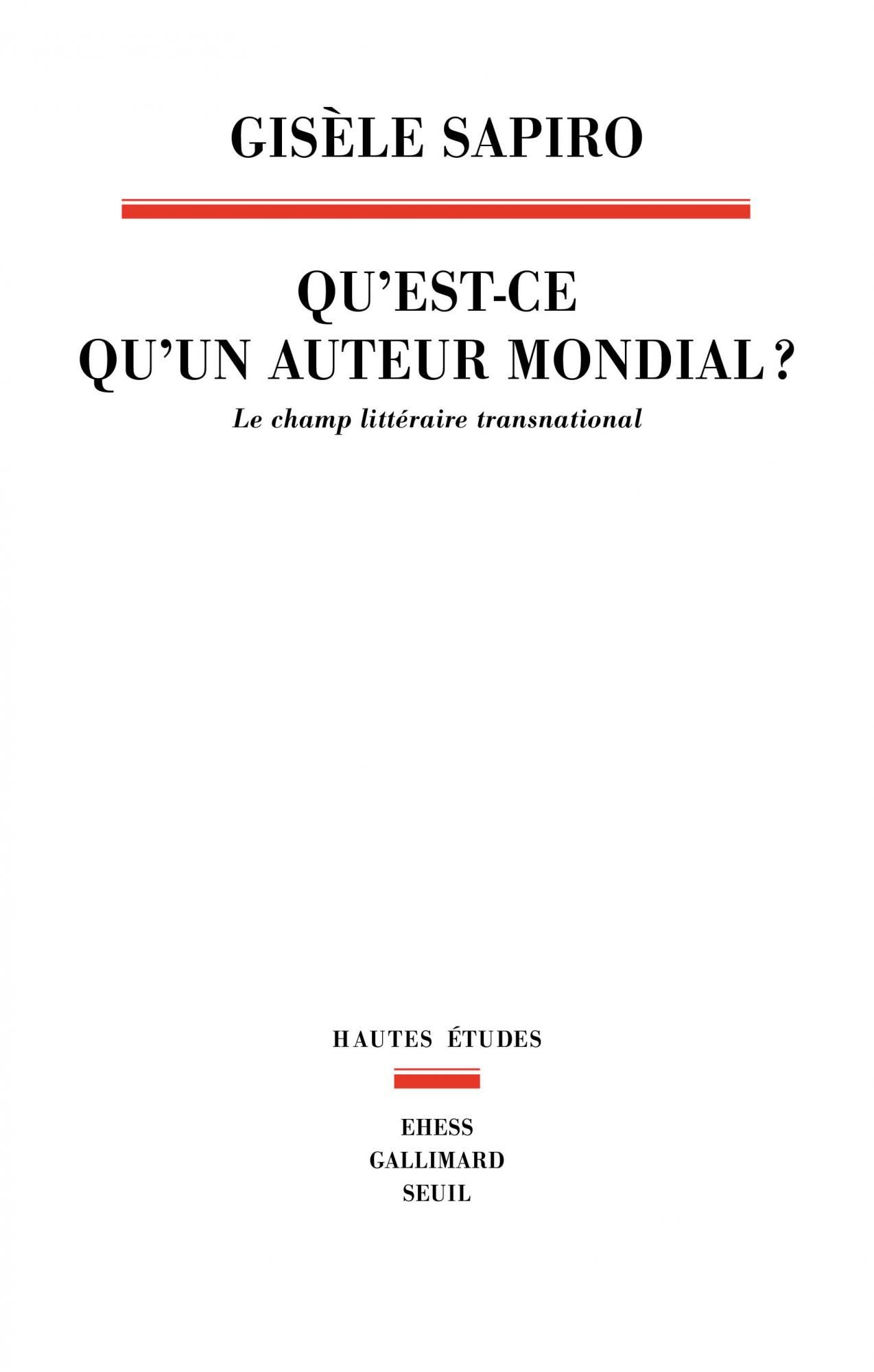 Gisèle Sapiro, Qu'est-ce qu'un auteur mondial ? Le champ littéraire transnational